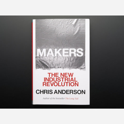 Makers: The New Industrial Revolution by Chris Anderson