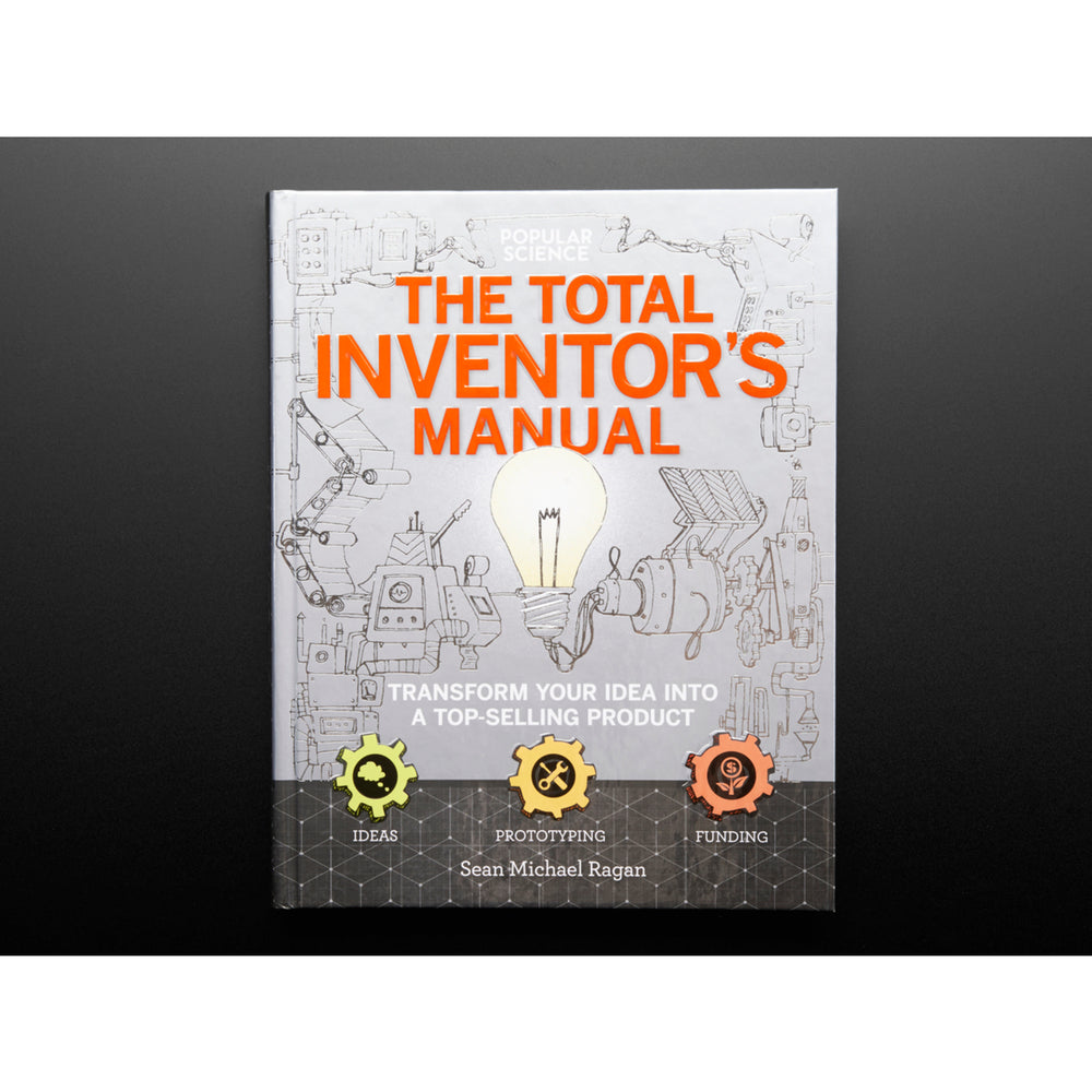 The Total Inventor's Manual by Sean Michael Ragan