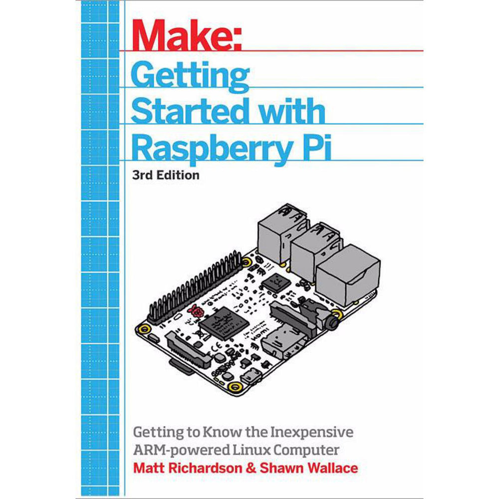Getting Started With Raspberry Pi, 3rd Edition