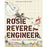 Rosie Revere, Engineer