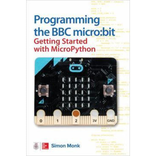 Programming the BBC Micro:Bit - Getting Started with MicroPython