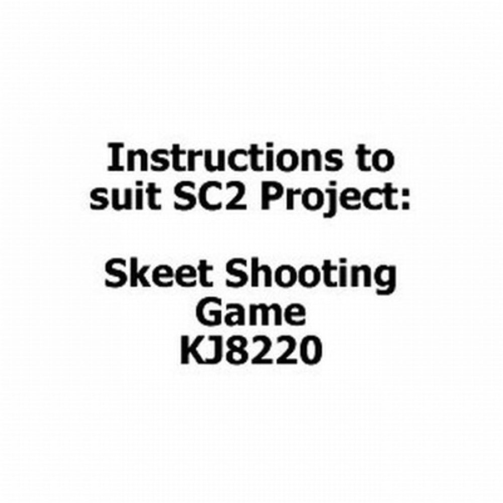 Instructions to suit SC2 Project - KJ8220 Skeet shooting game