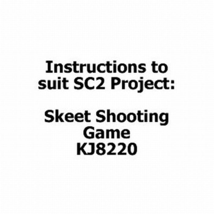 Instructions to suit SC2 Project - KJ8220 Skeet shooting game