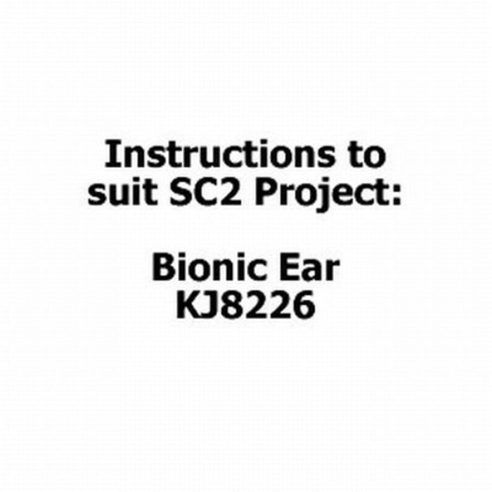 Instructions to suit SC2 Project - KJ8226 Bionic Ear