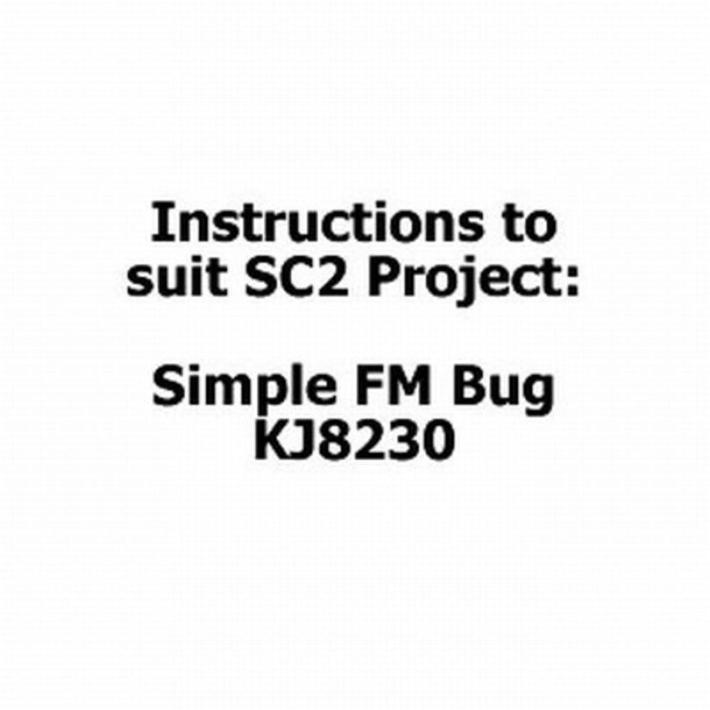 Instructions to suit SC2 Project - KJ8230 Simple FM Bug